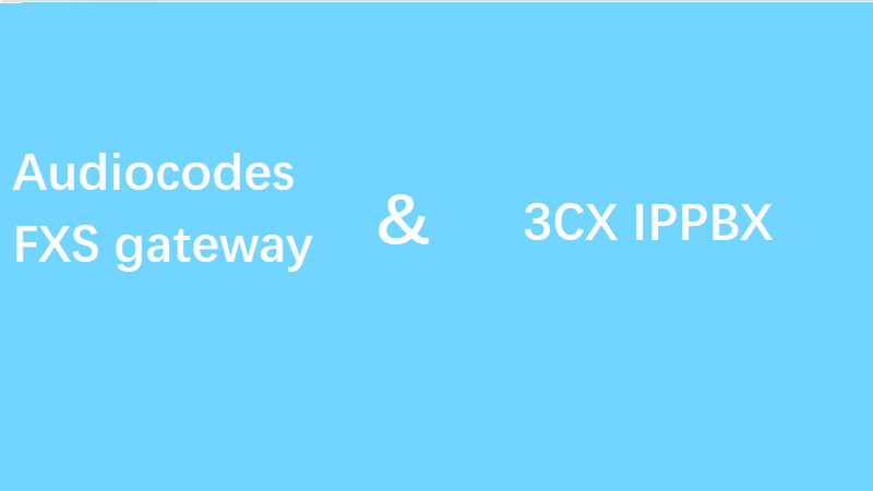 Audiocodes FXS gateway registers to 3CX IPPBX